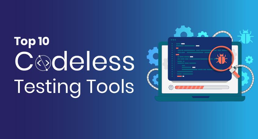 Top Codeless Automation Testing Tools in 2023: Automate Like a Pro without the Coding Hassle